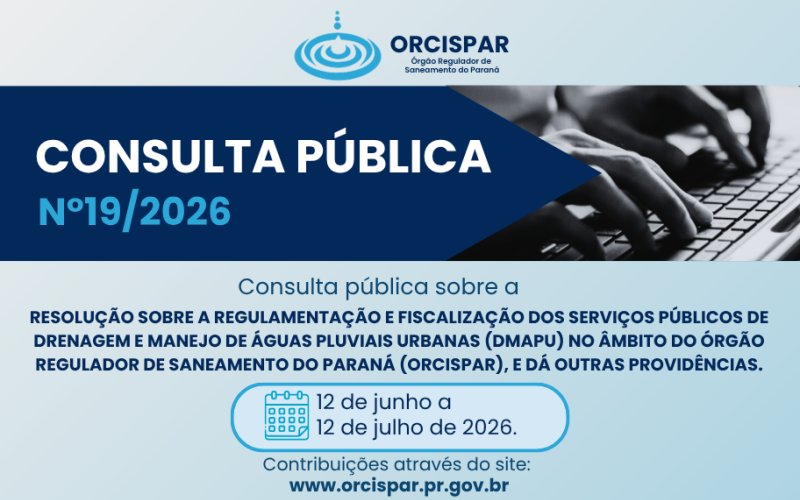 Consulta Pública nº 19/2026 - Resolução sobre a regulamentação e fiscalização dos serviços públicos de drenagem e manejo